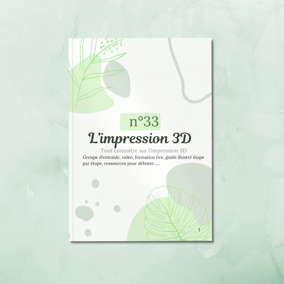 LIVRET 33 - Tout savoir sur l'impression 3D