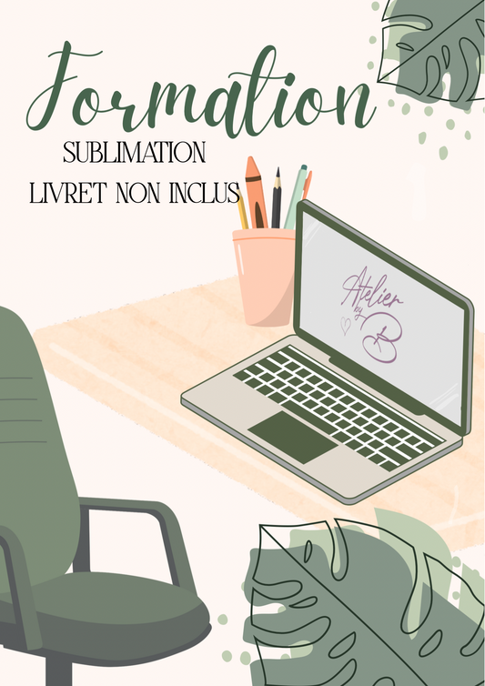 FORMATION SUBLIMATION (UNIQUEMENT POURS LES PERSONNES AYANT DEJÀ LES LIVRETS)